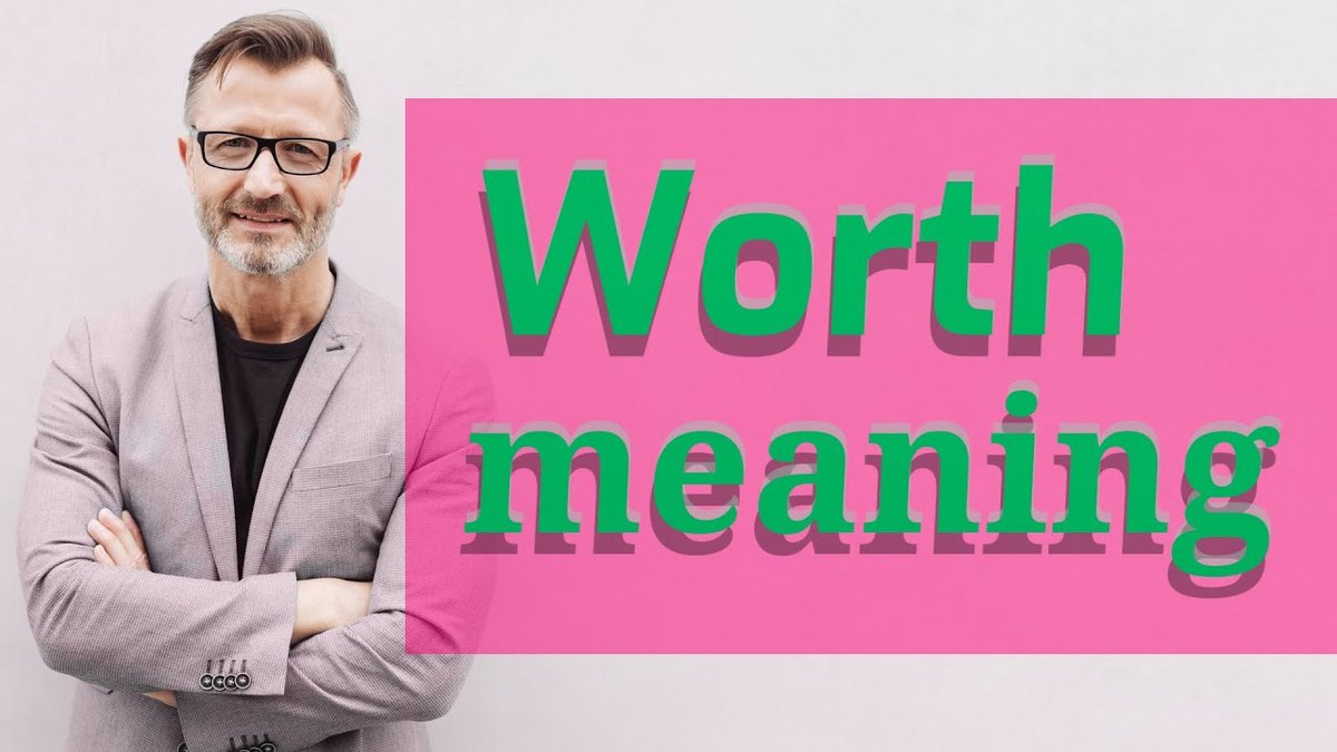 Worth It Meaning Why Is Makes All the Grammatical Difference
